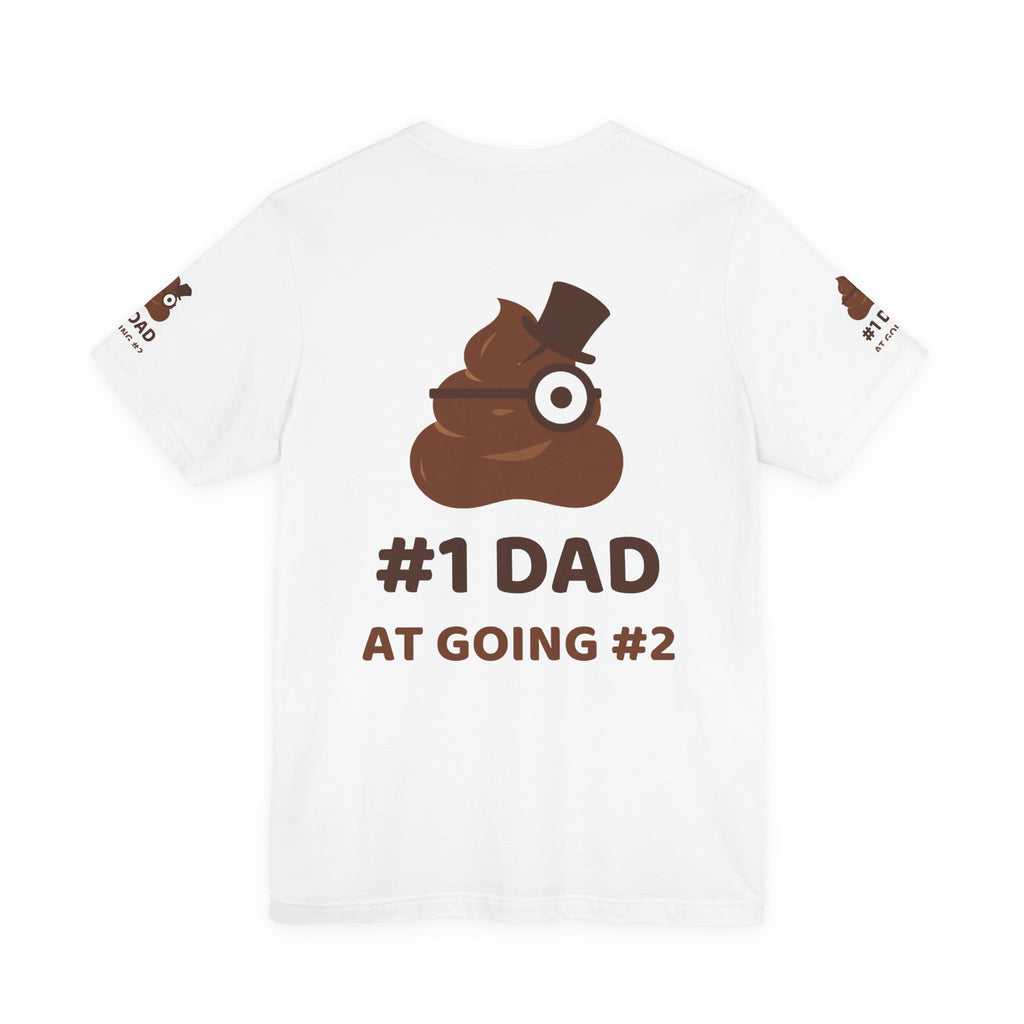 #1 Dad at Going #2 — Funny Poo in the Loo T-Shirt
