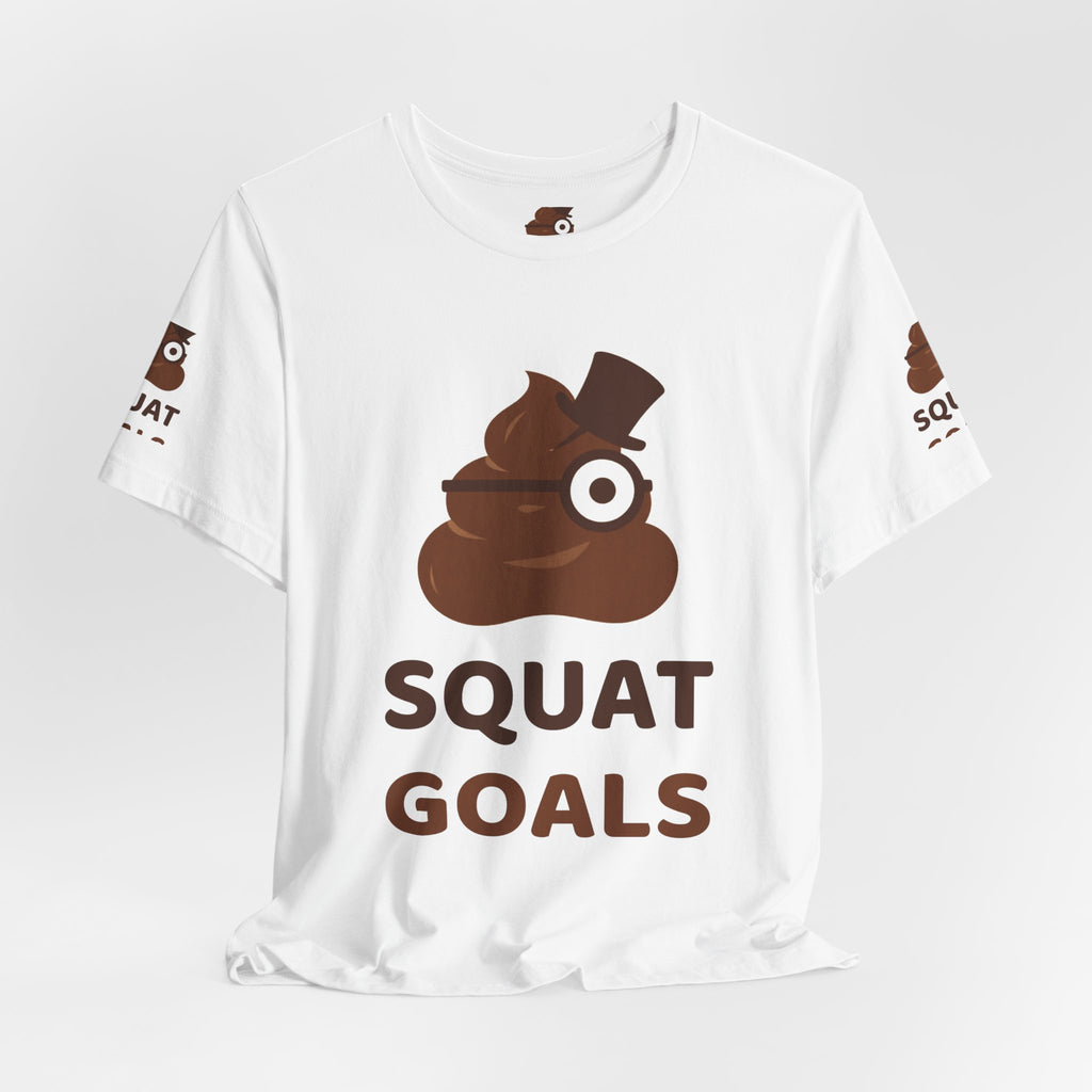 Squat Goals — Funny Poo in the Loo T-Shirt