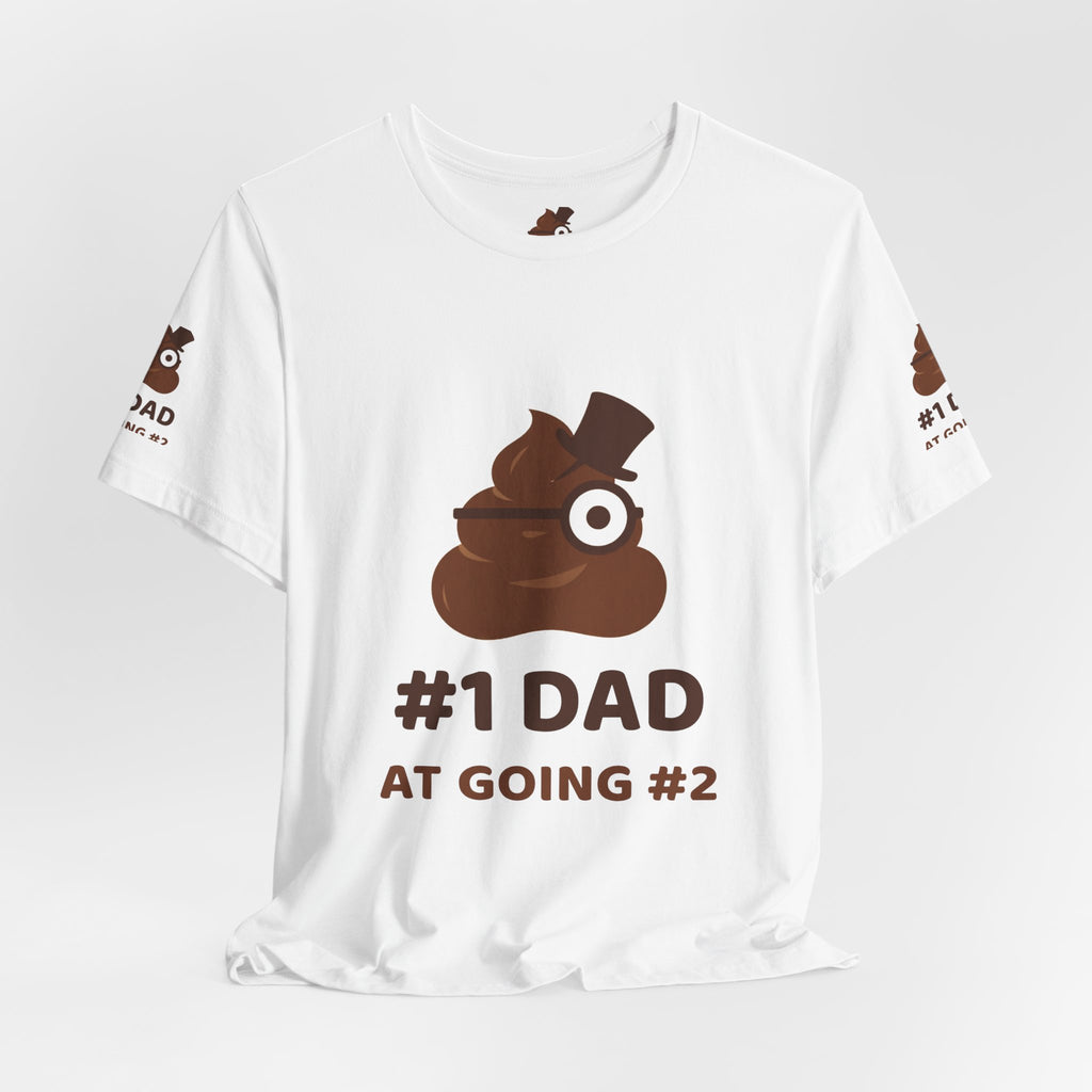 #1 Dad at Going #2 — Funny Poo in the Loo T-Shirt