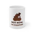 Not Now, I'm Pooping — Funny Poo in the Loo Mug