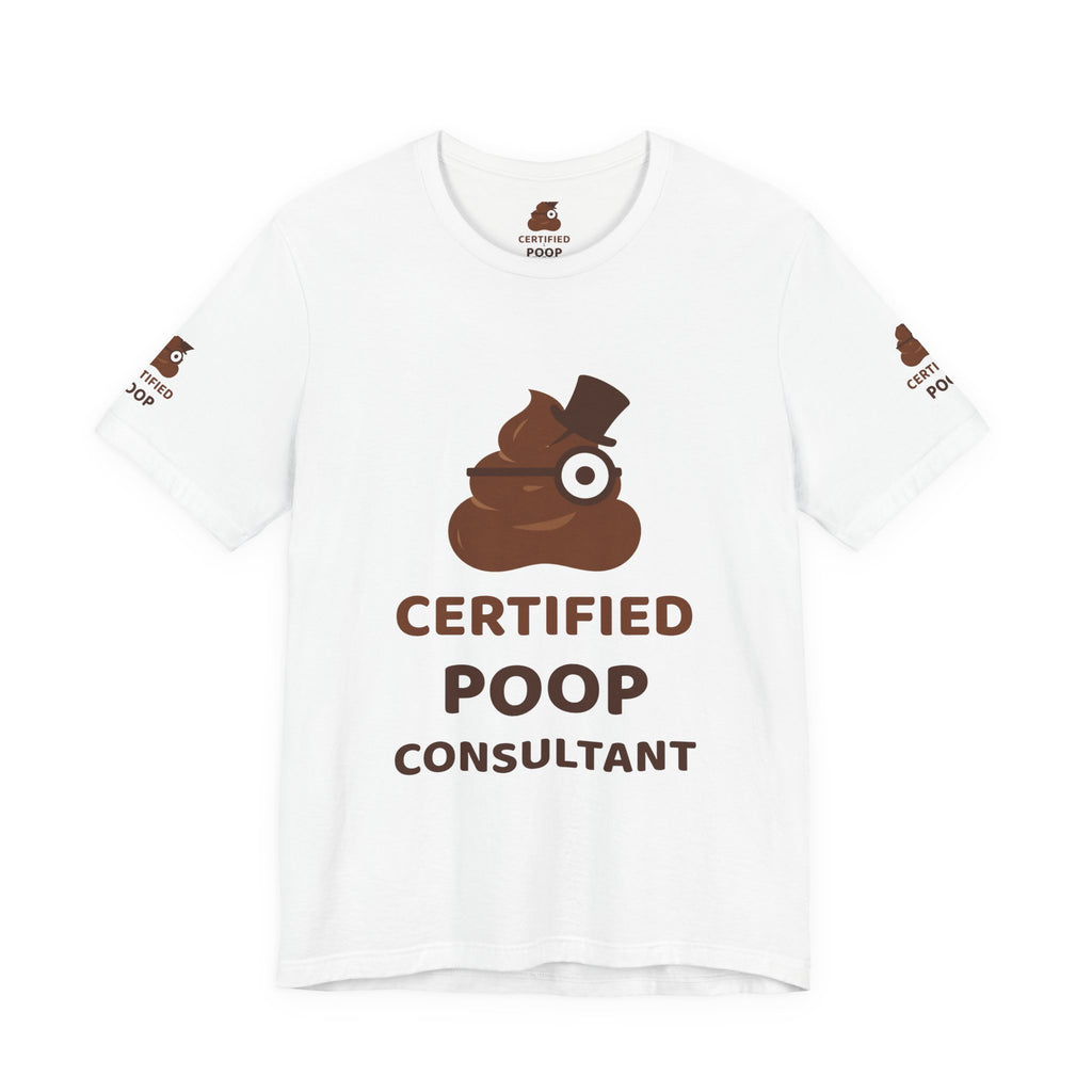 Certified Poop Consultant — Funny Poo in the Loo T-Shirt