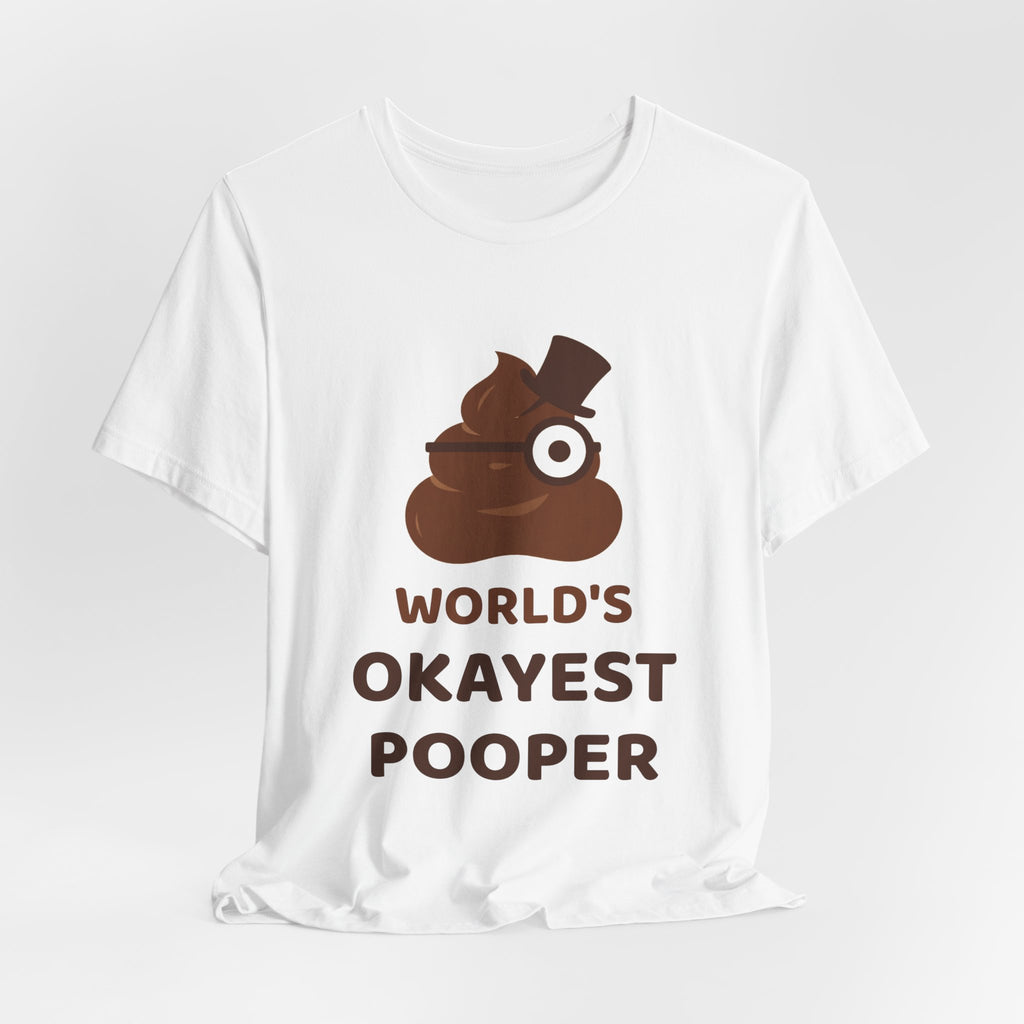 World's Okayest Pooper — Funny Poo in the Loo T-Shirt