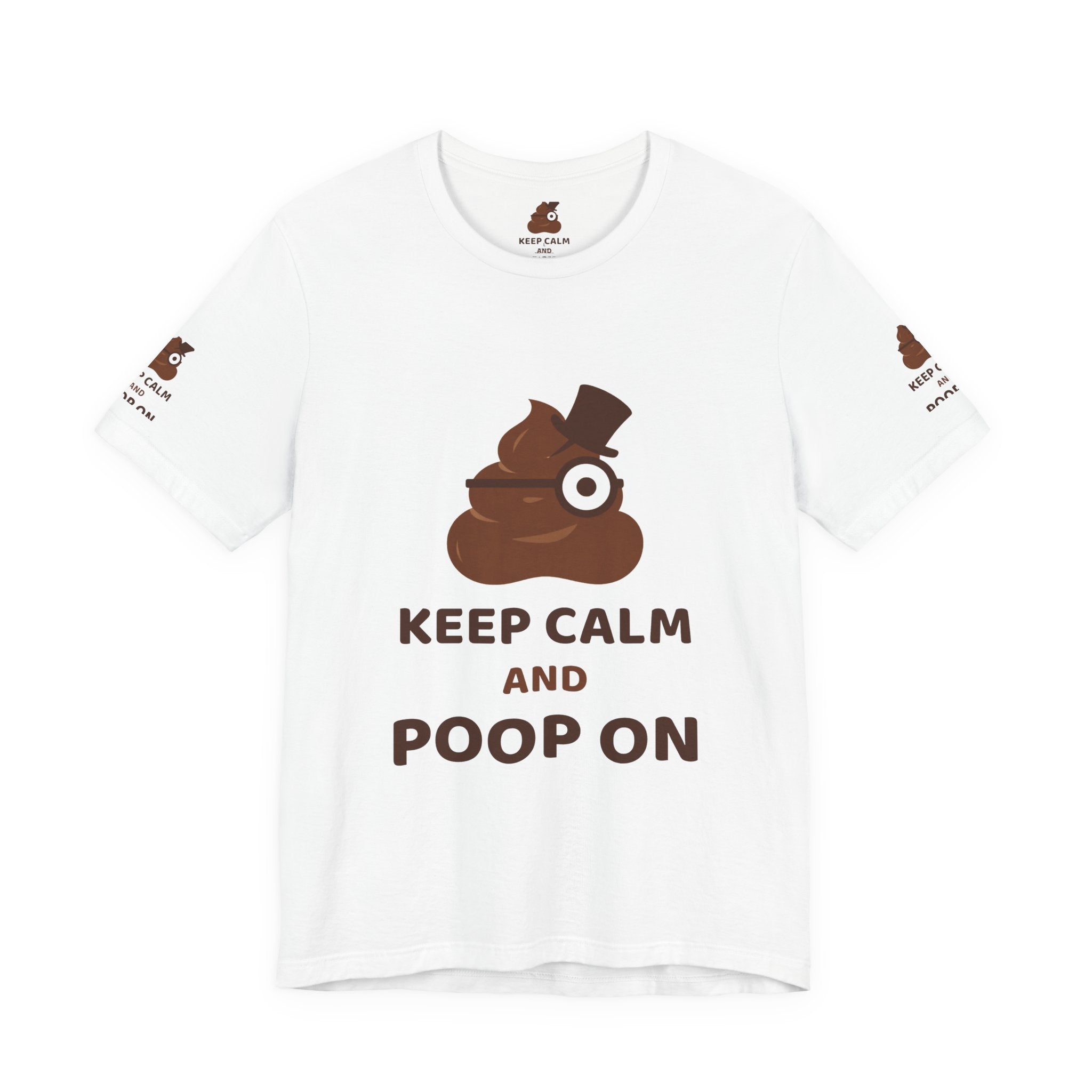 Keep Calm and Poop On — Funny Poo in the Loo T-Shirt