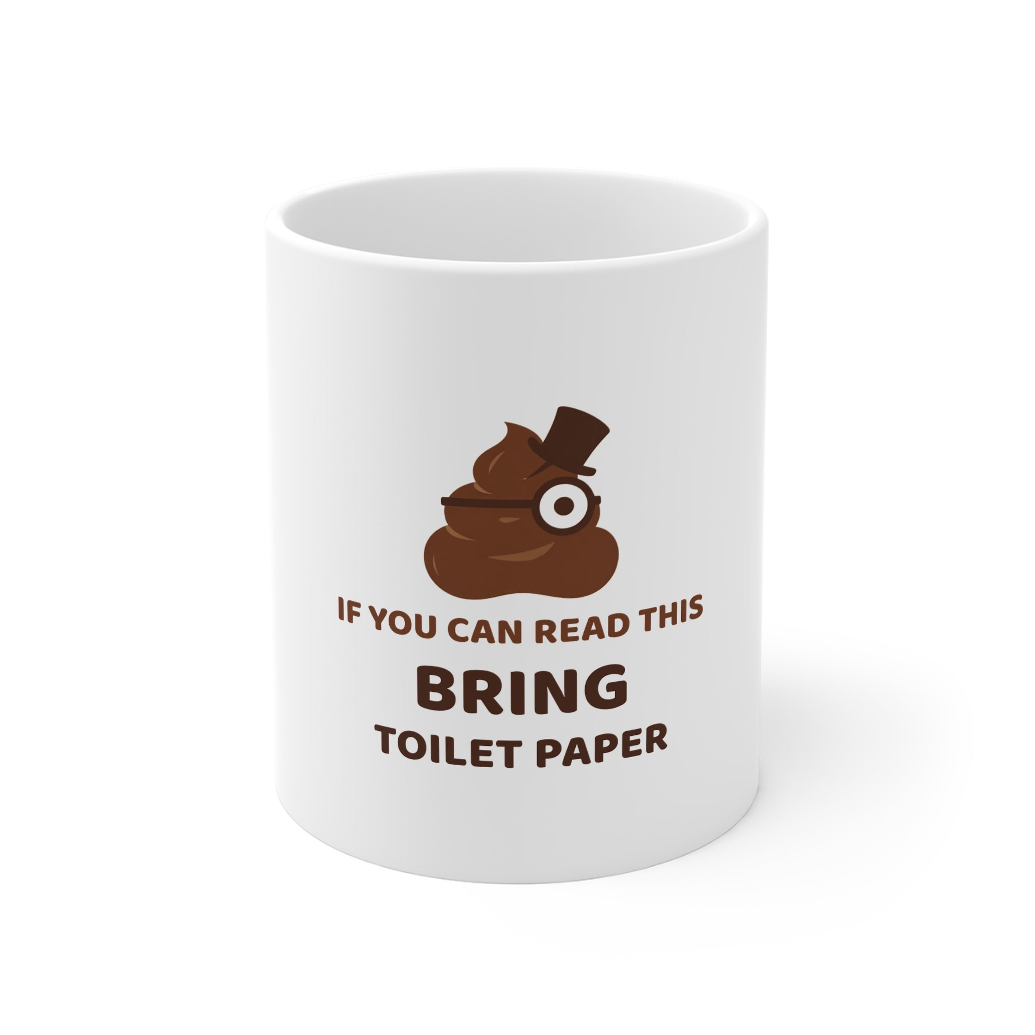 If You Can Read This, Bring Toilet Paper — Funny Poo in the Loo Mug
