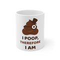 I Poop, Therefore I Am — Funny Poo in the Loo Mug
