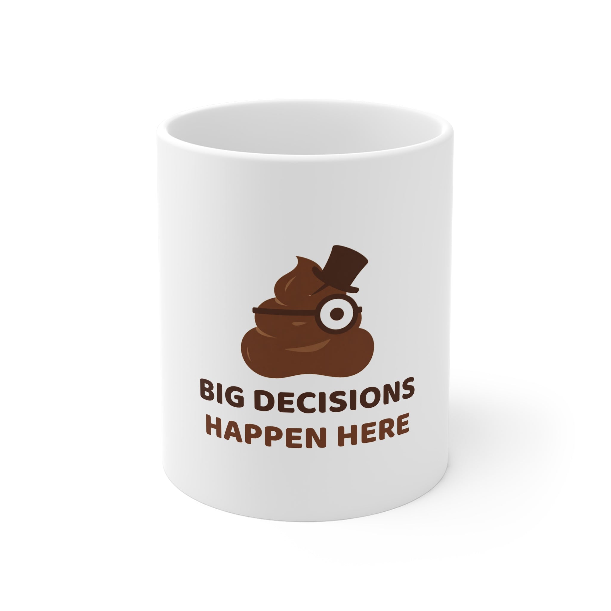 Big Decisions Happen Here — Funny Poo in the Loo Mug