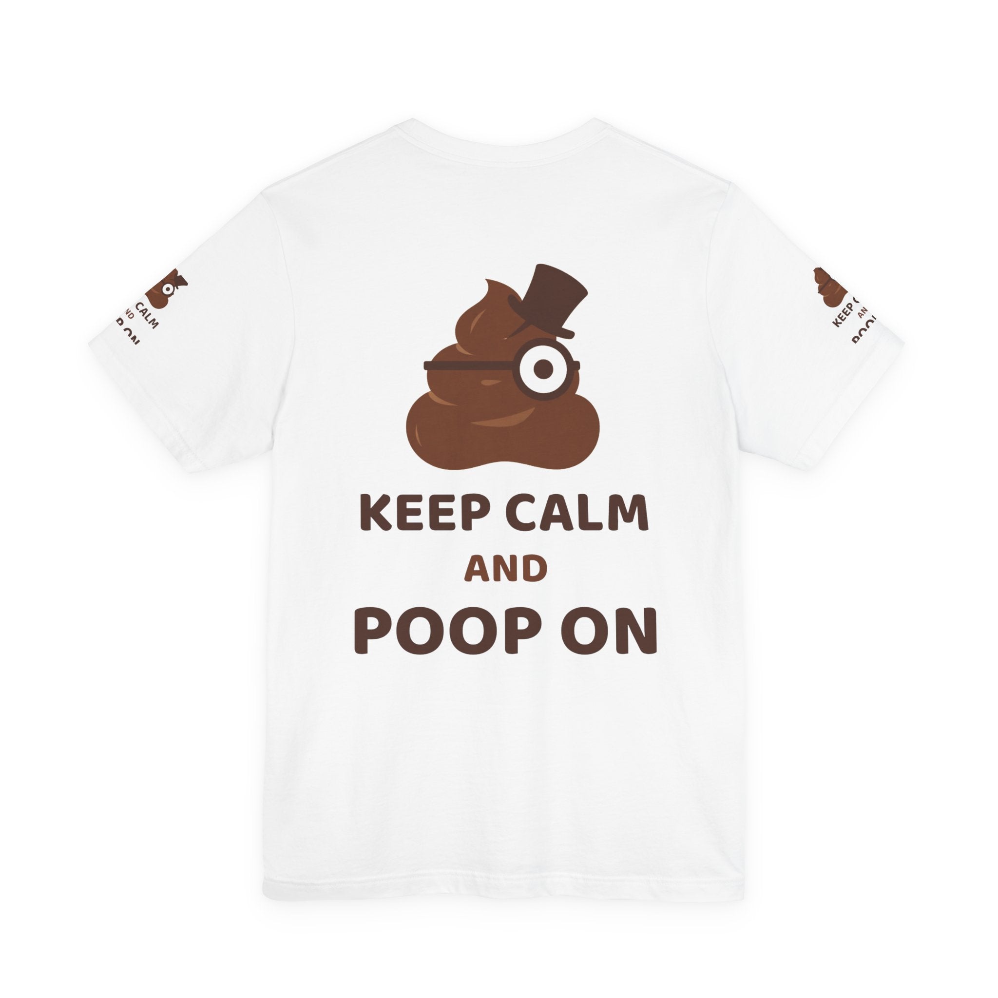 Keep Calm and Poop On — Funny Poo in the Loo T-Shirt